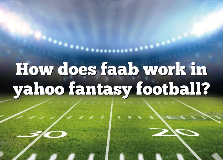 how-does-faab-work-in-yahoo-fantasy-football-dna-of-sports