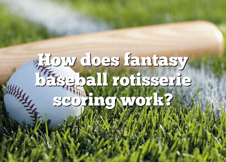 how-does-fantasy-baseball-rotisserie-scoring-work-dna-of-sports