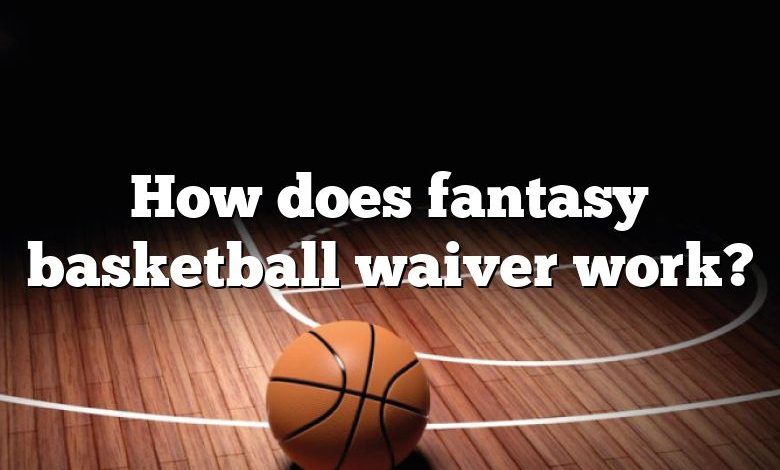 how-does-fantasy-basketball-waiver-work-dna-of-sports