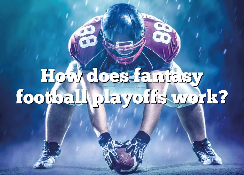 how-does-fantasy-football-playoffs-work-dna-of-sports