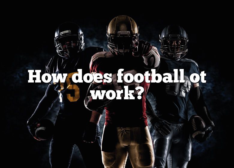 how-does-football-ot-work-dna-of-sports