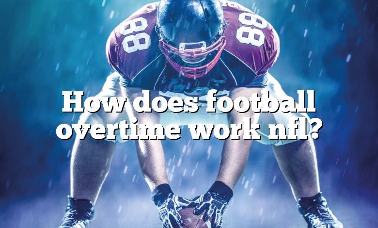 How does football overtime work nfl?