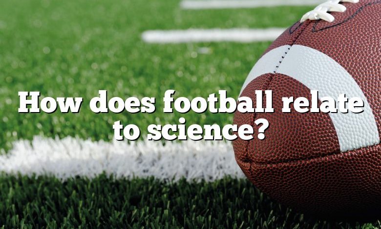 How does football relate to science?