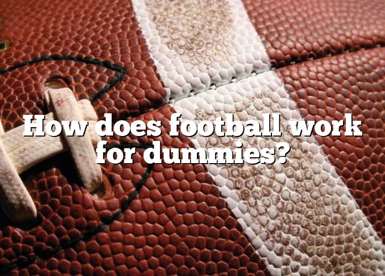 how-does-football-work-for-dummies-dna-of-sports