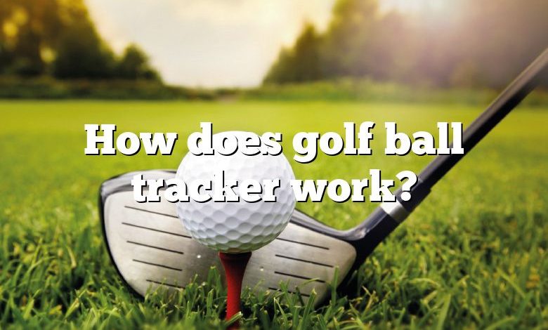 How does golf ball tracker work?