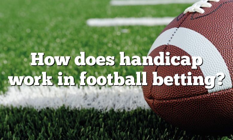 How does handicap work in football betting?