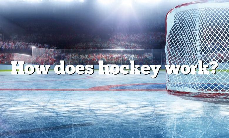 How does hockey work?