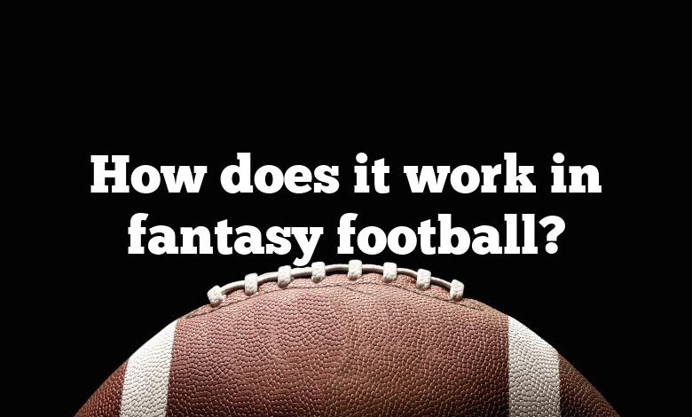 How does it work in fantasy football?
