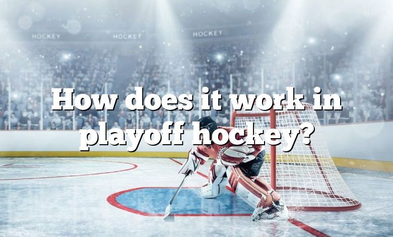 How does it work in playoff hockey?