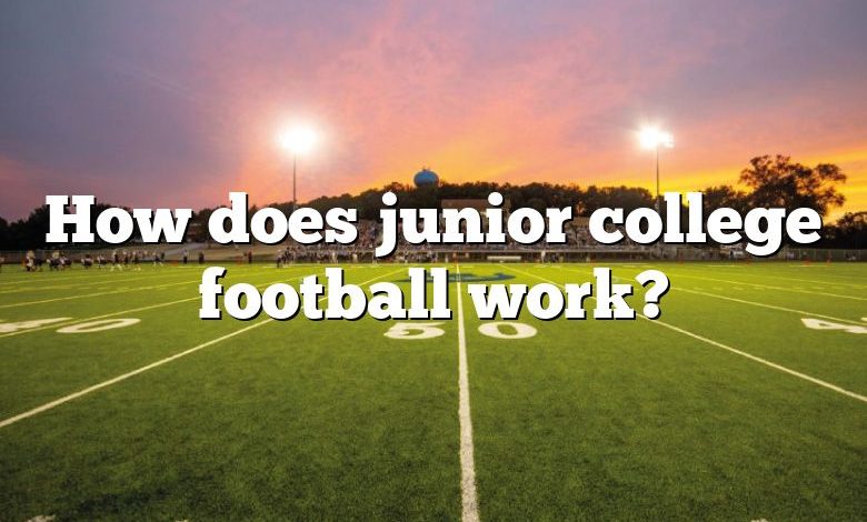 How does junior college football work?