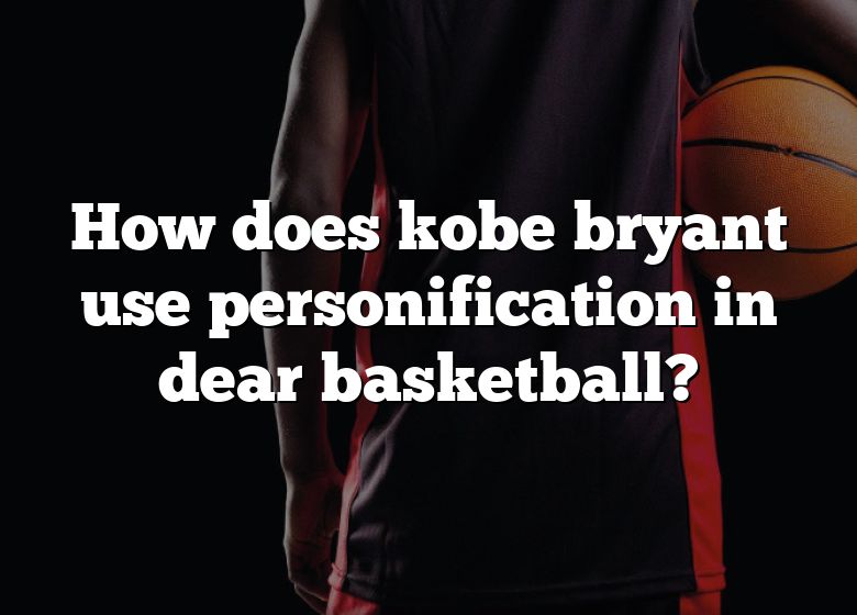 how-does-kobe-bryant-use-personification-in-dear-basketball-dna-of