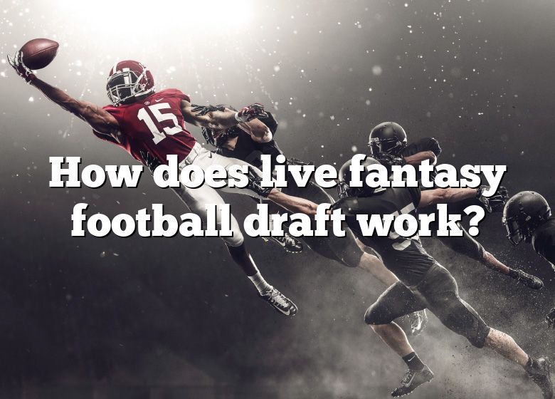 how-does-live-fantasy-football-draft-work-dna-of-sports