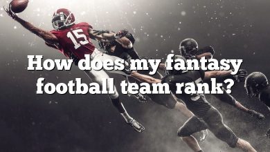 How does my fantasy football team rank?