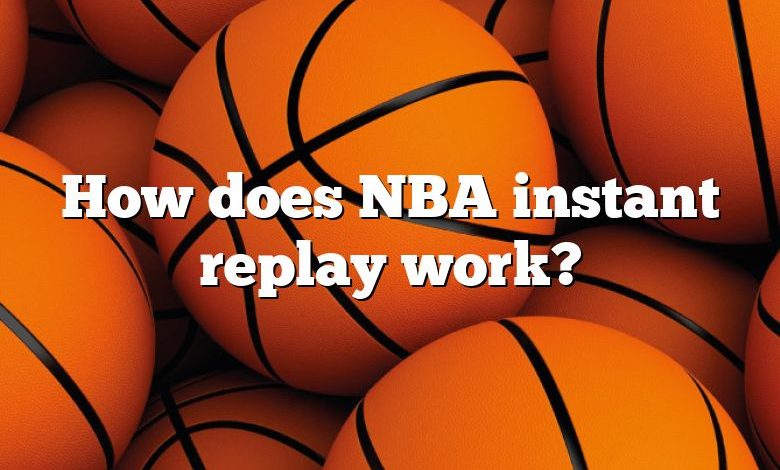 How does NBA instant replay work?