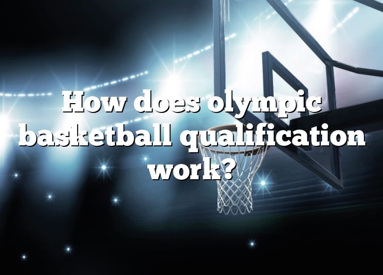 How Does Olympic Basketball Qualification Work? DNA Of SPORTS