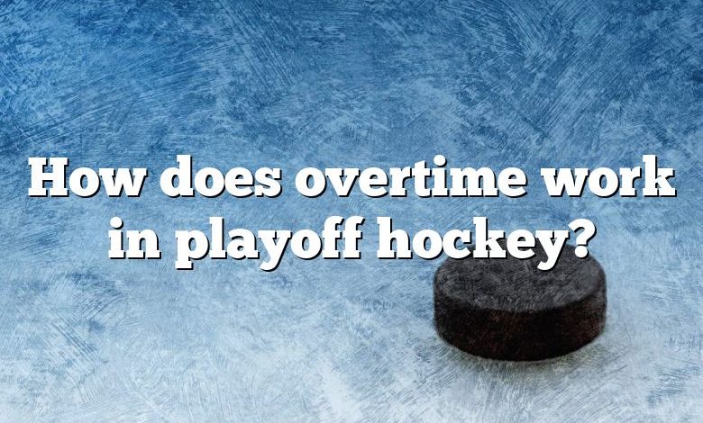 How does overtime work in playoff hockey?