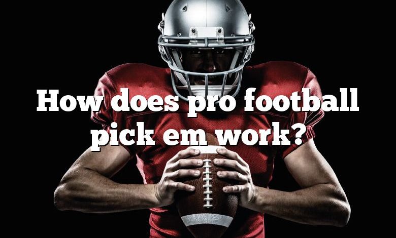 How does pro football pick em work?