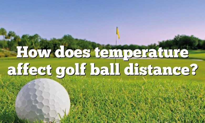 How does temperature affect golf ball distance?