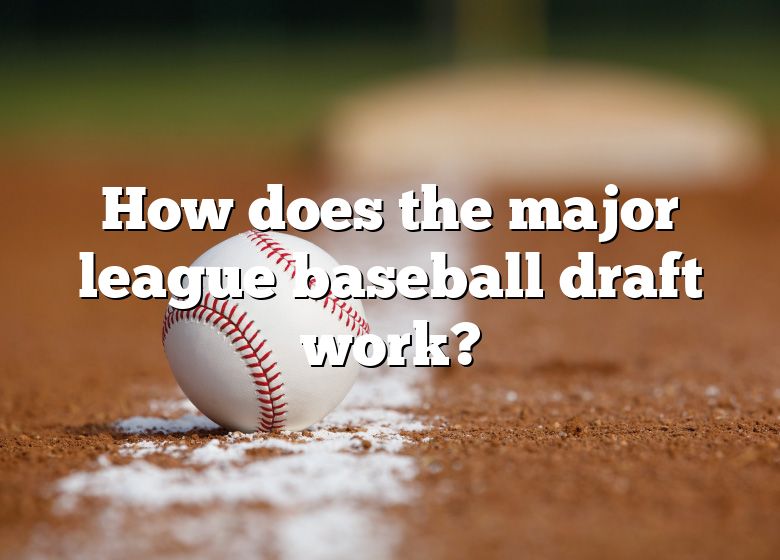 How Does The Major League Baseball Draft Work? DNA Of SPORTS