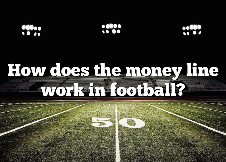 how-does-the-money-line-work-in-football-dna-of-sports