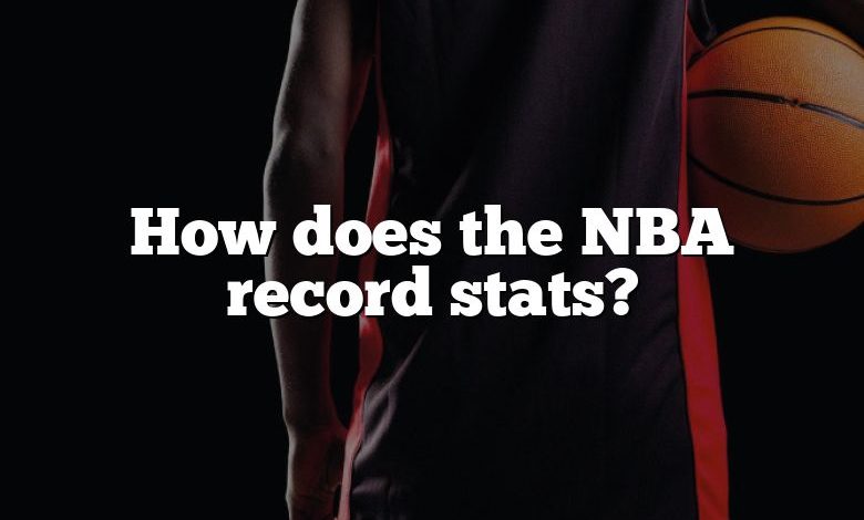 How does the NBA record stats?