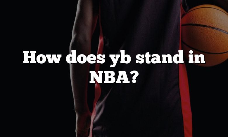 How does yb stand in NBA?