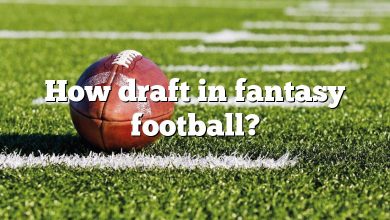 How draft in fantasy football?