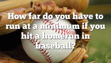 How far do you have to run at a minimum if you hit a homerun in baseball?