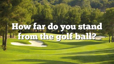 How far do you stand from the golf ball?