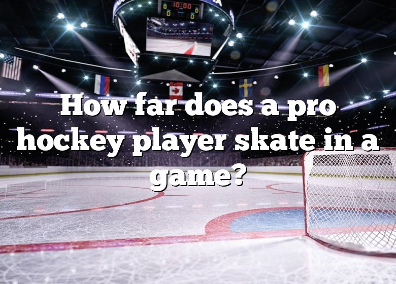 how-far-does-a-pro-hockey-player-skate-in-a-game-dna-of-sports