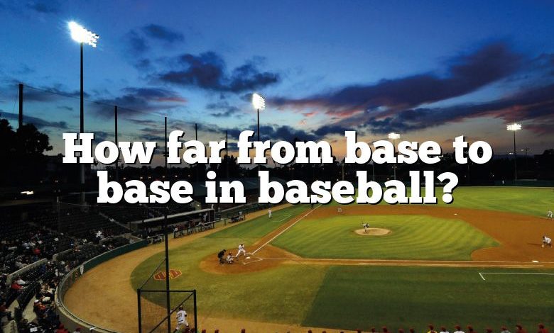 How far from base to base in baseball?