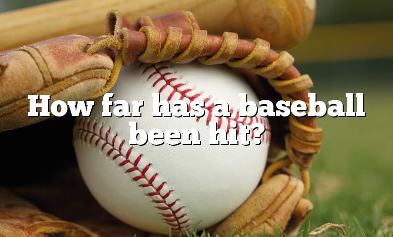 How far has a baseball been hit?