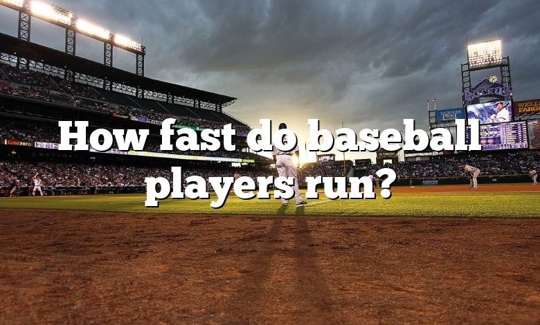 How fast do baseball players run?