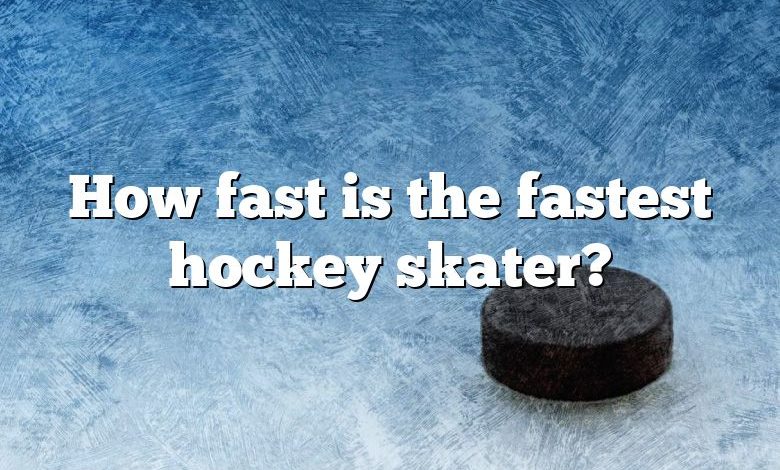 How fast is the fastest hockey skater?