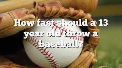 How fast should a 13 year old throw a baseball?