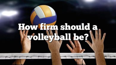 How firm should a volleyball be?