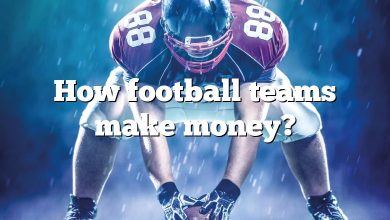 How football teams make money?