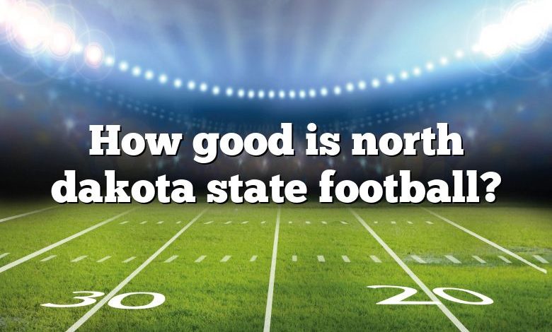 How good is north dakota state football?