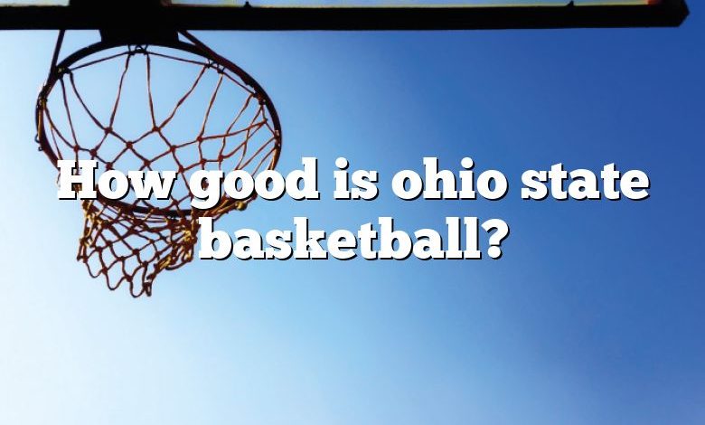How good is ohio state basketball?