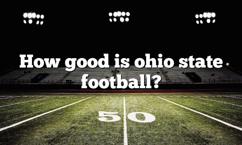 How good is ohio state football?