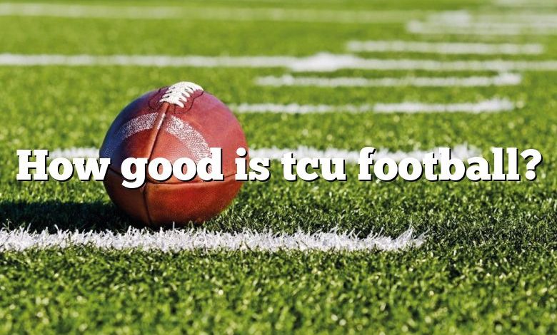 How good is tcu football?