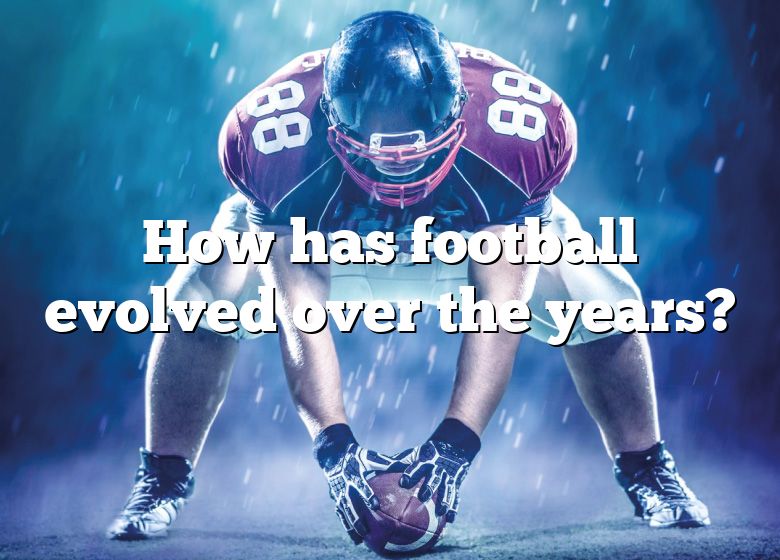 how-has-football-evolved-over-the-years-dna-of-sports