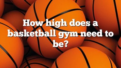 How high does a basketball gym need to be?