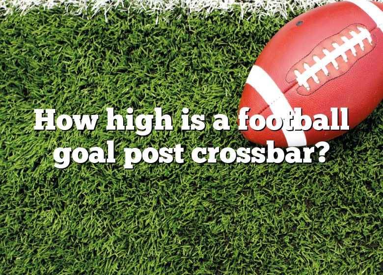 how-high-is-a-football-goal-post-crossbar-dna-of-sports