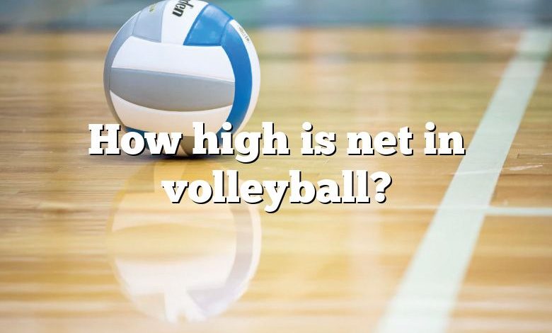 How high is net in volleyball?