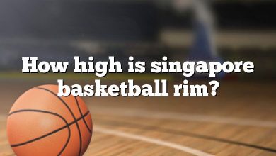 How high is singapore basketball rim?