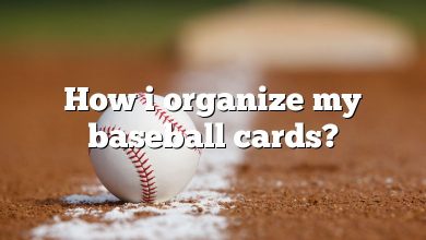 How i organize my baseball cards?
