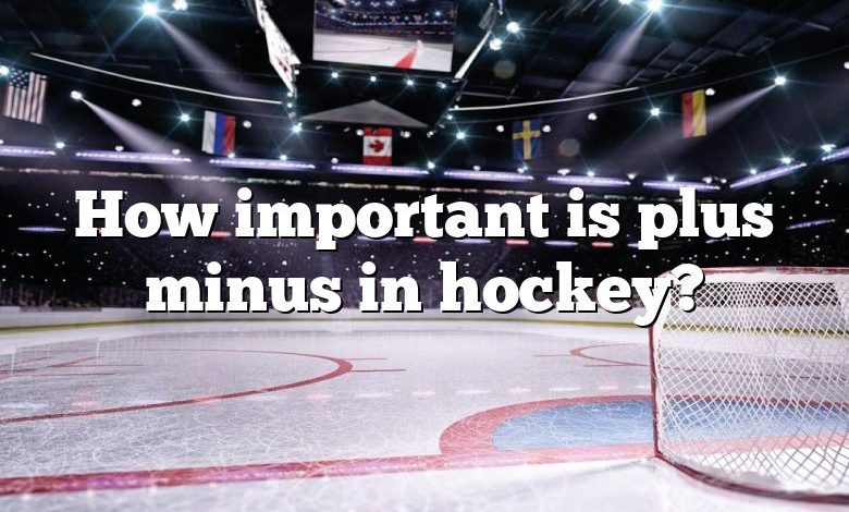 How important is plus minus in hockey?