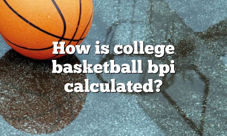 How is college basketball bpi calculated?