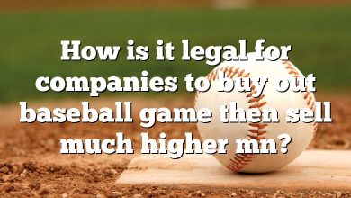 How is it legal for companies to buy out baseball game then sell much higher mn?